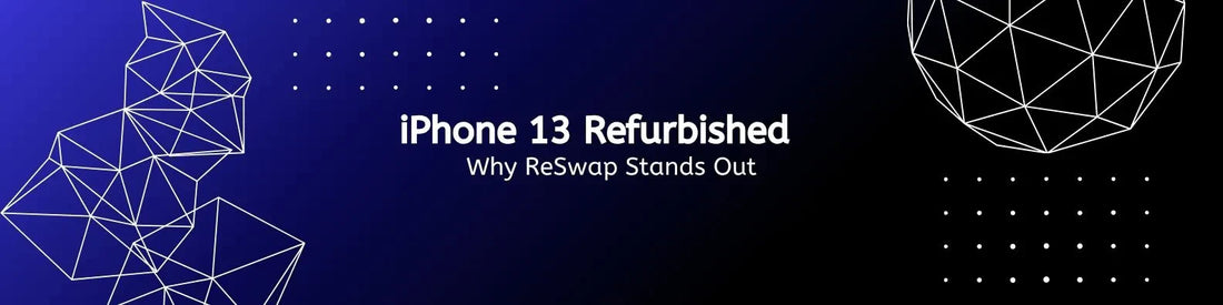 The Best Refurbished iPhone 13 Online Seller in 2025: Why ReSwap Stands Out